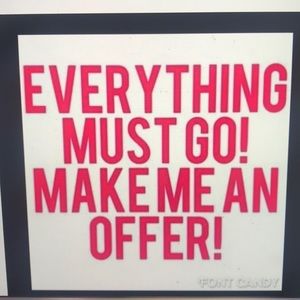 EVERYTHING MUST GO!